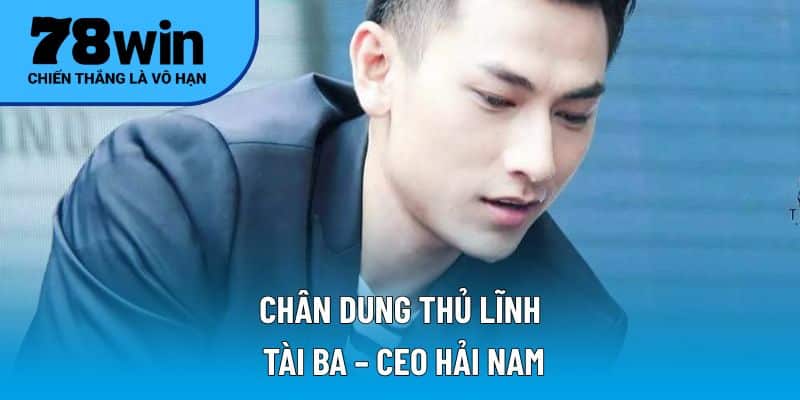 Hành trình vượt khó, lập nghiệp của CEO Hải Nam