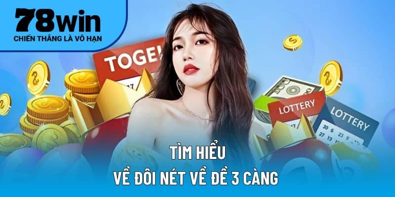 Tìm hiểu về đôi nét về đề 3 càng