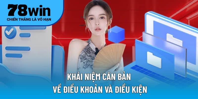 Khái niệm rõ ràng về điều khoản và điều kiện