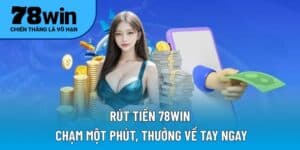 rút tiền 78WIN